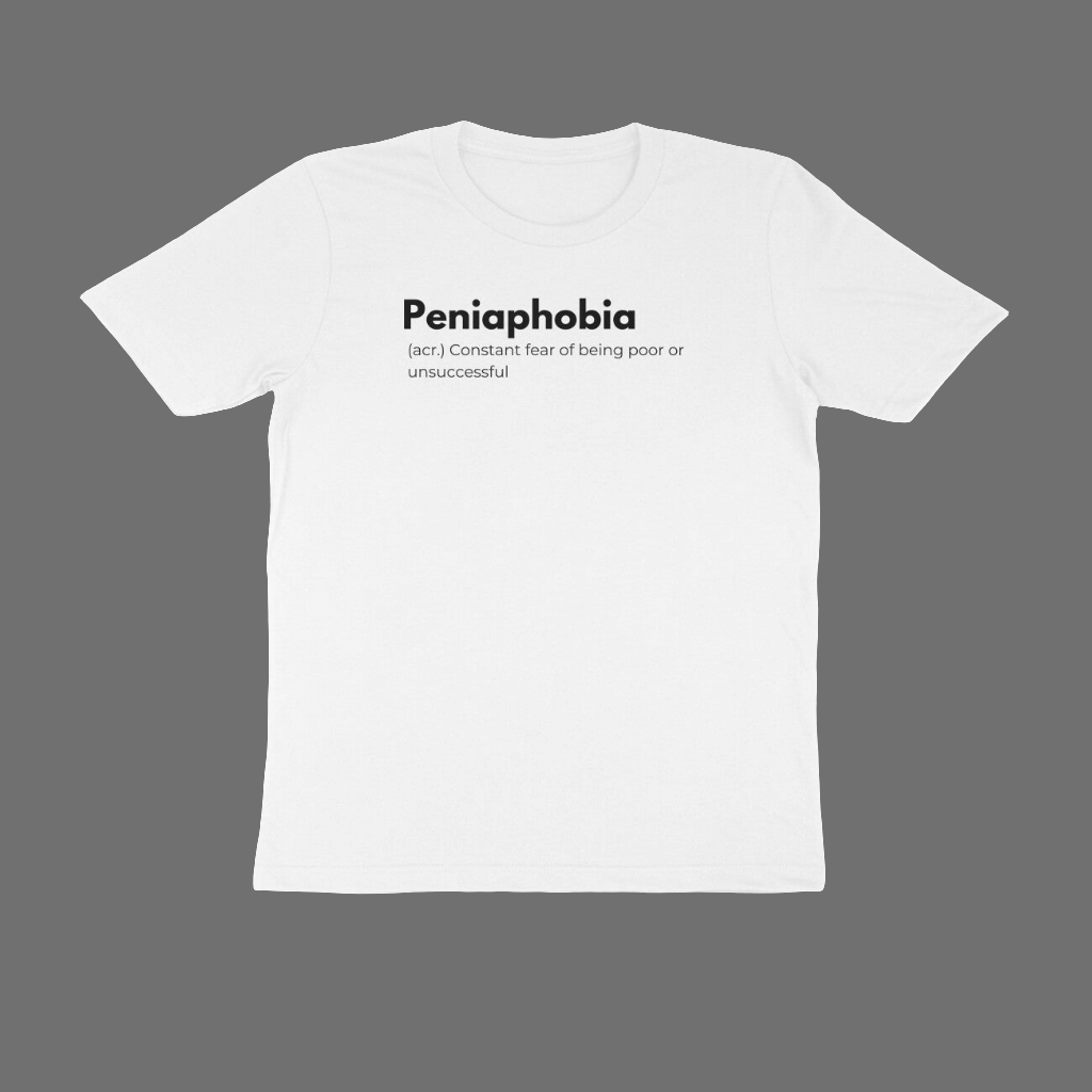 Peniaphobia t-shirt featuring definition of fear of poverty in bold text on a white unisex tee.