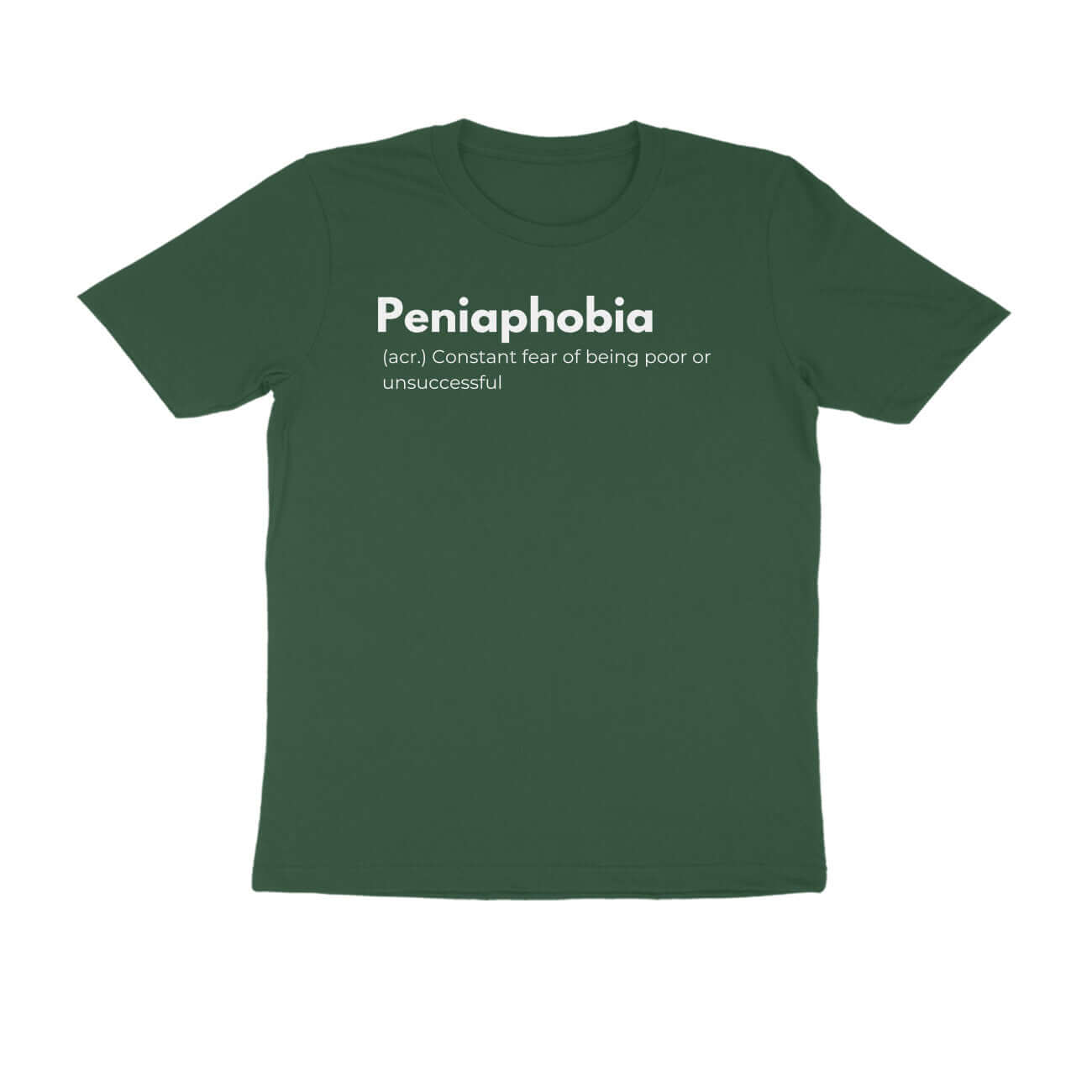 Peniaphobia t-shirt in green, featuring definition of fear of being poor or unsuccessful, unisex, made from sustainable materials.